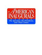 cover of American Inaugurals: The Speeches, The Presidents, and Their Times