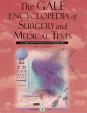The Gale Encyclopedia of Surgery and Medical Tests