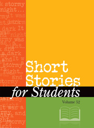 Short Stories for Students, ed. , v. 52