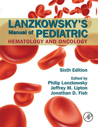 Lanzkowsky’s Manual of Pediatric Hematology and Oncology, ed. 6, v. 