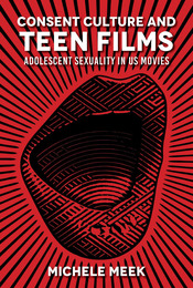 Consent Culture and Teen Films, ed. , v. 
