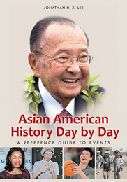 Asian American History Day by Day, ed. , v. 