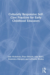 Culturally Responsive Self-Care Practices for Early Childhood Educators, ed. , v. 
