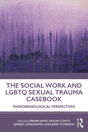 The Social Work and LGBTQ Sexual Trauma Casebook, ed. , v. 