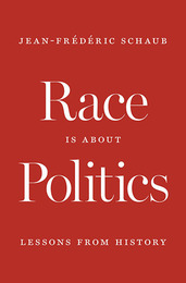 Race Is about Politics, ed. , v. 