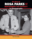 The Story of Rosa Parks and the Montgomery Bus Boycott in Photographs, ed. , v. 