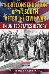 The Reconstruction of the South After the Civil War in United States History, ed. , v. 