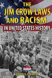 The Jim Crow Laws and Racism in United States History, ed. , v. 