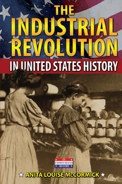 The Industrial Revolution in United States History, ed. , v. 