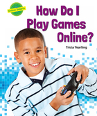 How Do I Play Games Online?, ed. , v. 