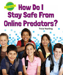 How Do I Stay Safe from Online Predators?, ed. , v. 
