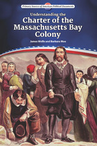 Understanding the Charter of the Massachusetts Bay Colony, ed. , v. 