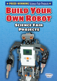 Build Your Own Robot Science Fair Project, ed. , v. 