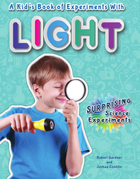 A Kid's Book of Experiments with Light, ed. , v. 