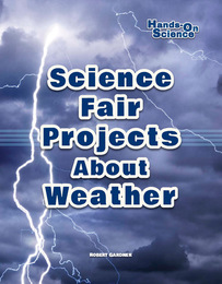 Science Fair Projects About Weather, ed. , v. 