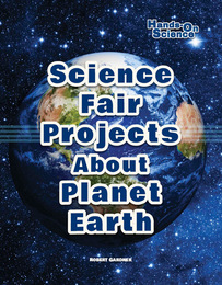 Science Fair Projects About Planet Earth, ed. , v. 