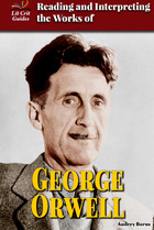 Reading and Interpreting the Works of George Orwell, ed. , v. 