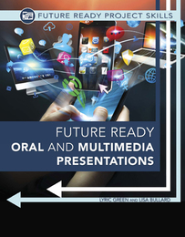 Future Ready Oral and Multimedia Presentations, ed. , v. 