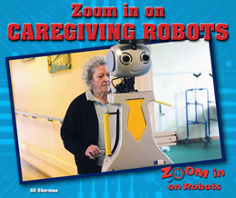Zoom in on Caregiving Robots, ed. , v. 