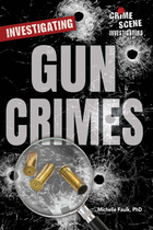 Investigating Gun Crimes, ed. , v. 