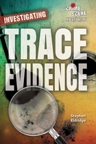 Investigating Trace Evidence, ed. , v. 