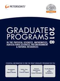 Peterson's® Graduate Programs in the Physical Sciences, Mathematics, Agricultural Sciences, the Environment & Natural Resources 2018, ed. 52, v. 