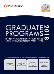 Peterson's® Graduate Programs in the Biological/Biomedical Sciences & Health-Related Medical Professions 2018, ed. 52, v. 