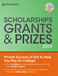 Peterson's Scholarships, Grants & Prizes 2019, ed. 23, v. 