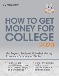 Peterson's® How to Get Money for College 2020, ed. 37, v. 