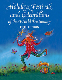 Holidays, Festivals, and Celebrations of the World Dictionary, ed. 5, v. 
