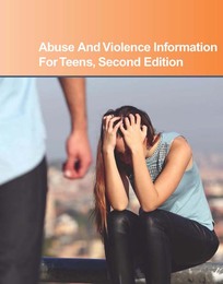 Abuse and Violence Information for Teens, ed. 2, v. 