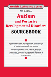 Autism and Pervasive Developmental Disorders Sourcebook, ed. 3, v. 