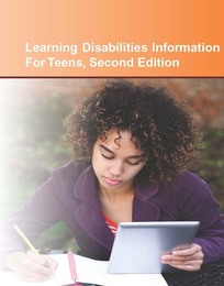 Learning Disabilities Information for Teens, ed. 2, v. 