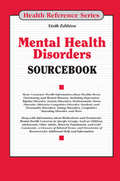 Mental Health Disorders Sourcebook, ed. 6, v. 