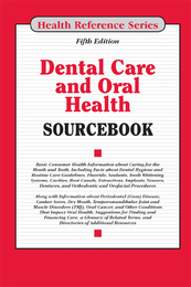 Dental Care and Oral Health Sourcebook, ed. 5, v. 