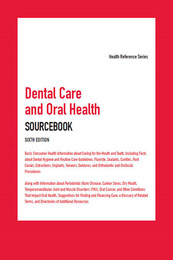 Dental Care and Oral Health Sourcebook, ed. 6, v. 