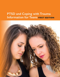 PTSD and Coping with Trauma Information for Teens, ed. , v. 