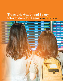 Traveler’s Health and Safety Information for Teens, ed. , v. 