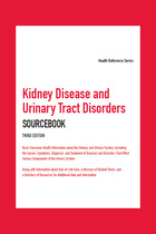 Kidney Disease and Urinary Tract Disorders Sourcebook, ed. 3, v. 