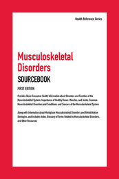 Musculoskeletal Disorders Sourcebook, ed. , v. 