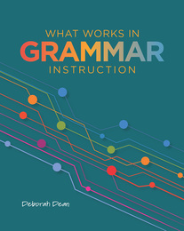 What Works in Grammar Instruction, ed. , v. 