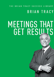Meetings That Get Results, ed. , v. 