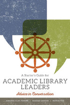 A Starter's Guide for Academic Library Leaders, ed. , v. 