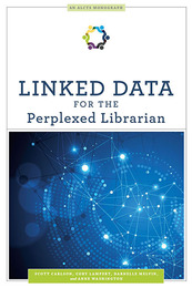 Linked Data for the Perplexed Librarian, ed. , v. 