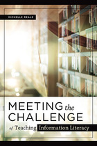 Meeting the Challenge of Teaching Information Literacy, ed. , v. 