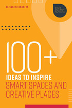100+ Ideas to Inspire Smart Spaces and Creative Places, ed. , v. 
