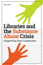 Libraries and the Substance Abuse Crisis, ed. , v. 