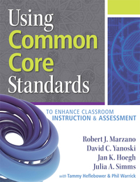 Using Common Core Standards to Enhance Classroom Instruction & Assessment, ed. , v. 