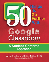 50 Things to Go Further with Google Classroom, ed. , v. 