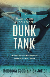 Escaping The School Leader's Dunk Tank, ed. , v. 